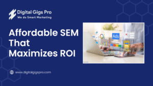 Affordable SEM Solutions to Grow Your Brand & Maximize ROI